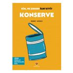 Türk Dil Kurumu Yayınları Kim, Ne Zaman İcat Etti? Konserve