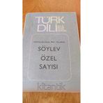 Türk Dili Aylık Dil Ve Yazın Dergisi * Okunuşunun 50. Yılında Söylev Özel Sayısı *