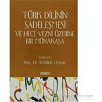 TÜRK DILININ SADELEŞMESİ VE HECE VEZNI ÜZERİNE BIR MÜNAKAŞA - ABDULLAH UÇMAN