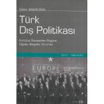 Türk Dış Politikası - Cilt 2 (1980 - 2001) Kurtuluş Savaşından Bugüne Olgular, Belgeler, Yorumlar Baskın Oran İletişim Yayınları - İkinc