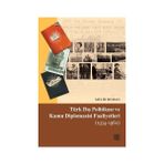 Türk Dış Politikası ve Kamu Diplomasisi Faaliyetleri 1934-1960 - Melih Duman