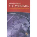 TÜRK DIŞ POLİTİKASI YOL AYRIMINDA SOĞUK SAVAŞ SONRASINDA YENI SORUNLAR YENI İMKÂNLAR YENI ARAYIŞLAR - NASUH USLU