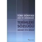 TÜRK DÜNYASI AILE VE AKRABALIK TERIMLERI SÖZLÜĞÜ - MEHMET ZIYA BINLER