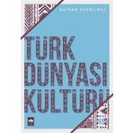 Türk Dünyası Kültürü 2 - Bayram Durbilmez