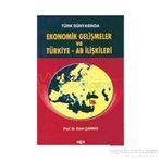 Türk Dünyasında Ekonomik Gelişmeler ve Türkiye - AB İlişkileri - Emin Çarıkçı