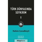 Türk Dünyasında Soykırım Cilt 1 - Rahim Cavadbeyli