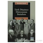TÜRK DÜŞÜNCE DÜNYASININ BUNALIMI - KURTULUŞ KAYALI