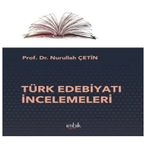 Türk Edebiyatı İncelemeleri - Nurullah Çetin