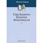 Türk Edebiyatı Üzerinde Araştırmalar 1 - Mehmet Kaplan