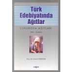 Türk Edebiyatında Ağıtlar Çukurova Ağıtları - İsmail Görkem