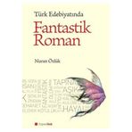 TÜRK EDEBİYATINDA FANTASTIK ROMAN - NURAN ÖZLÜK