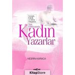 Türk Edebiyatında Kadın Yazarlar Yazmak, Kimlik ve Metin Odağında - Nesrin Karaca