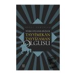 Türk Efsanelerinde Tayyimekan Tayyizaman Olgusu - Sezai Demirtaş
