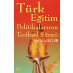 Türk Eğitim Politikalarının Tarihsel Süreci - Ali Güler Yeryüzü