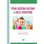 TÜRK EĞİTİM SISTEMI VE OKUL YÖNETİMİ - NECMI GÖKYER;CELAL GÜLŞEN