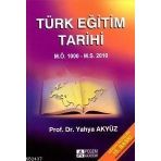TÜRK EĞİTİM TARIHI M.Ö. 1000 - M.S.2012 - YAHYA AKYÜZ