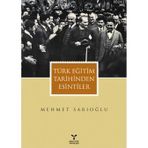 TÜRK EĞİTİM TARIHINDEN ESINTILER - MEHMET SARIOĞLU