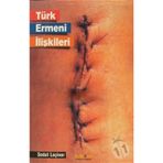 TÜRK ERMENI İLİŞKİLERİ - SEDAT LAÇİNER