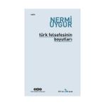 TÜRK FELSEFENIN BOYUTLARI - NERMI UYGUR