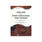 Türk Fikir ve Sanat Hukukun’da Eser Kavramı - Ramazan Uslu