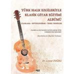 Türk Halk Ezgileriyle Klasik Gitar Eğitimi Albümü