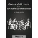 Türk Halk Müziği Ezgileri İle Oda Müziğinde Yeni Örnekler - Mehmet Güneş Açıkgöz