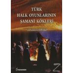 Türk Halk Oyunlarının Şamani Kökleri - Merdan Güven