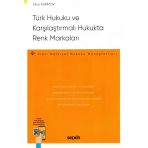 Türk Hukuku ve Karşılaştırmalı Hukukta Renk Markaları - Fikri Mülkiyet Hukuku Monografileri - Elnur Karimov 2021/09