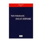 TÜRK HUKUKUNDA EVLAT EDINME - CENGIZ KAYA