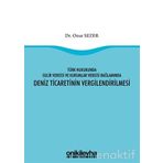 Türk Hukukunda Gelir Vergisi ve Kurumlar Vergisi Bağlamında Deniz Ticaretinin Vergilendirilmesi