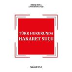Türk Hukukunda Hakaret Suçu - Burak Mola