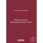 Türk Hukukunda İhalelere Katılma Yasağı - Kerem Canbazoğlu