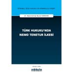 Türk Hukuku'nda Nemo Tenetur İlkesi İstanbul Ceza Hukuku ve Kriminoloji Arşivi Yayın No: 82