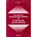 TÜRK HUKUKUNDA TICARI İŞLETME KAVRAMI VE TICARI İŞLETME İŞLETEN VAKIFLAR - FUAT PEMBEÇİÇEK