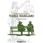 Türk Hukukunda Yaşlı Hakları - Dr. Nurgül Kocakoç