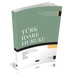 TÜRK İDARE HUKUKU - BAHTIYAR AKYILMAZ;MURAT SEZGINER;CEMIL KAYA
