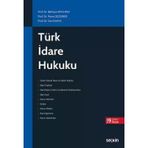 Türk İdare Hukuku Prof. Dr. Bahtiyar Akyılmaz,Prof. Dr. Murat Sezginer,Prof. Dr. Cemil Kaya 19. Baskı, Eylül 2025