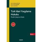 Türk İdari Yargılama Hukuku Pratik Çalışma Kitabı - Tamamı Çözümlü - Prof. Dr. Bahtiyar Akyılmaz,Prof. Dr. Murat Sezgine