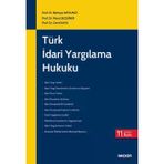 Türk İdari Yargılama Hukuku Prof. Dr. Bahtiyar Akyılmaz,Prof. Dr. Murat Sezginer,Prof. Dr. Cemil Kaya 11. Baskı, Eylül 2025