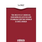 Türk, İngiliz ve K.K.T.C Medeni Usul Hukuklarında Deliller ve Delillerin Toplanmasına İlişkin Temel Kavramlar ile Güncel Sorunlar - Ticen Özraşit