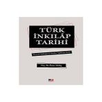 Türk İnkılap Tarihi: Osmanlı Türklüğünün Yeniden Yapılanma Tarihi