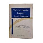 Türk İş Hukuku Yargıtay Emsal Kararları (İkinci El)
