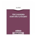 Türk İş Hukukunda Asgari Süreli İş Sözleşmesi