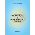 Türk İş Hukukunda Fazla Çalışma ve Fazla Sürelerle Çalışma