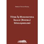 Türk İş Hukukunda İkale (Bozma) Sözleşmeleri