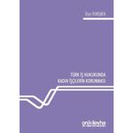 Türk İş Hukukunda Kadın İşçilerin Korunması / On İki Levha Yayınları / 9786057909916