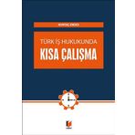 Türk İş Hukukunda Kısa Çalışma