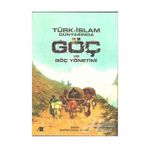Türk-İslam Dünyasında Göç ve Göç Yönetimi - Kollektif