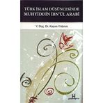TÜRK İSLAM DÜŞÜNCESINDE MUHYIDDIN İBN'ÜL ARABI GAZZALI-SÜHREVERDI-MEVLANA-SADREDDIN KONEVI ILE MUKAYESELER - KAZIM YILDIRIM