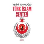Türk İslam Sentezi Vecihi Timuroğlu